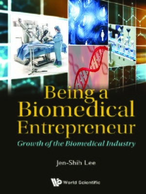 cover image of Being a Biomedical Entrepreneur--Growth of the Biomedical Industry